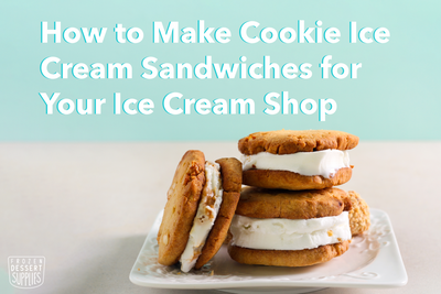 How to Make Cookie Ice Cream Sandwiches for Your Ice Cream Shop